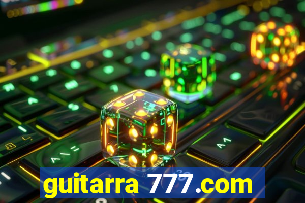 guitarra 777.com